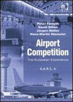 Airport Competition: The European Experience