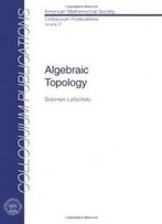 Algebraic Topology (Colloquium Pbns. Series, Vol 27)