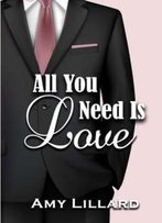 All You Need Is Love: A Romantic Comedy