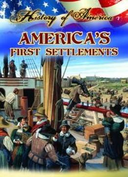 America's First Settlements (history Of America)