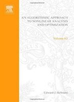 An Algorithmic Approach To Nonlinear Analysis And Optimization, Volume 63 (Mathematics In Science And Engineering)