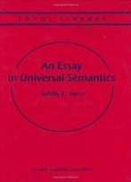 An Essay In Universal Semantics (Topoi Library)