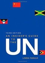 An Insider's Guide To The Un: Third Edition