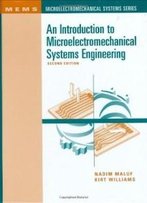 An Introduction To Microelectromechanical Systems Engineering, Second Edition