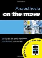 Anaesthesia On The Move (Medicine On The Move)
