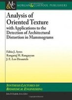 Analysis Of Oriented Texture With Applications To The Detection Of Architectural (Synthesis Lectures On Biomedical Engineering)
