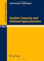 Analytic Capacity And Rational Approximation (Lecture Notes In Mathematics)