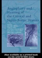 Angioplasty And Stenting Of The Carotid And Supra Aortic Trunks