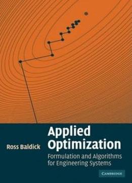 Applied Optimization: Formulation And Algorithms For Engineering Systems