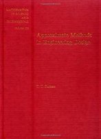 Approximate Methods In Engineering Design, Volume 155 (Mathematics In Science And Engineering)