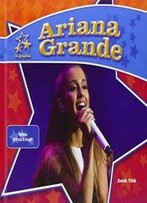 Ariana Grande:: Famous Actress & Singer (Big Buddy Biographies Set 12)