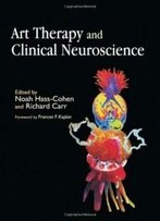 Art Therapy And Clinical Neuroscience