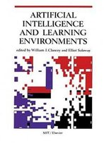 Artificial Intelligence And Learning Environments (Special Issues Of Artificial Intelligence)
