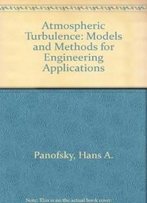 Atmospheric Turbulence: Models And Methods For Engineering Applications