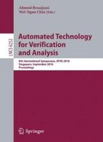 Automated Technology For Verification And Analysis: 8th International Symposium, Atva 2010, Singapore, September 21-24, 2010, Proceedings (Lecture ... / Programming And Software Engineering)