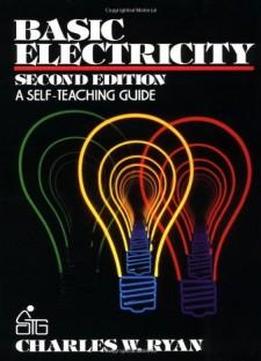 Basic Electricity: A Self-teaching Guide (wiley Self-teaching Guides)