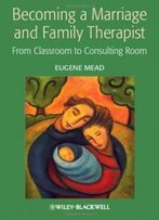 Becoming A Marriage And Family Therapist: From Classroom To Consulting Room