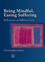 Being Mindful Easing Suffering