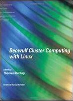 Beowulf Cluster Computing With Linux (Scientific And Engineering Computation) 1st Edition