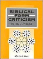Biblical Form Criticism In Its Context (The Library Of Hebrew Bible/Old Testament Studies)