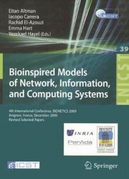 Bioinspired Models Of Network, Information, And Computing Systems: 4th International Conference, December 9-11, 2009, Revised Selected Papers (lecture ... And Telecommunications Engineering)