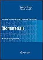 Biomaterials: A Tantalus Experience (Biological And Medical Physics, Biomedical Engineering)