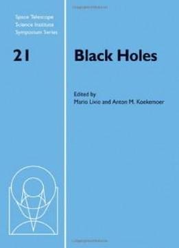 Black Holes (space Telescope Science Institute Symposium Series)