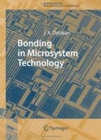 Bonding In Microsystem Technology (Springer Series In Advanced Microelectronics)