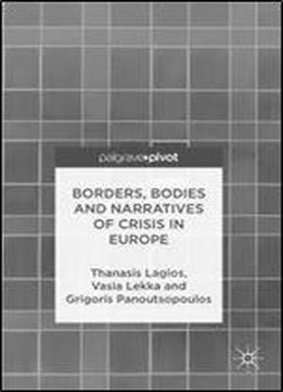 Borders, Bodies And Narratives Of Crisis In Europe