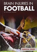 Brain Injuries In Football (Essential Issues)