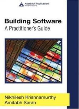 Building Software: A Practitioner's Guide (applied Software Engineering Series)