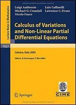 Calculus Of Variations And Nonlinear Partial Differential Equations: Lectures Given At The C.i.m.e. Summer School Held In Cetraro, Italy, June 27 - July 2, 2005 (lecture Notes In Mathematics)