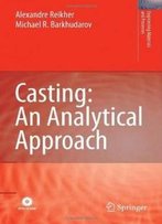 Casting: An Analytical Approach (Engineering Materials And Processes)