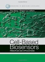 Cell-Based Biosensors: Principles And Applications (Engineering In Medicine & Biology)