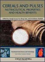 Cereals And Pulses: Nutraceutical Properties And Health Benefits