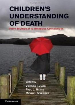 Children's Understanding Of Death: From Biological To Religious Conceptions