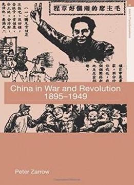 China In War And Revolution, 1895-1949 (asia's Transformations)