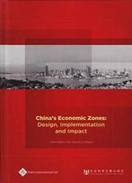 China's Economic Zones: Design, Implementation And Impact (Economic History In China)