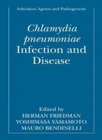 Chlamydia Pneumoniae: Infection And Disease (Infectious Agents And Pathogenesis)