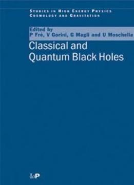 Classical And Quantum Black Holes (series In High Energy Physics, Cosmology And Gravitation)