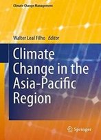Climate Change In The Asia-Pacific Region (Climate Change Management)