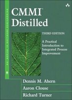 Cmmi Distilled: A Practical Introduction To Integrated Process Improvement (3rd Edition)
