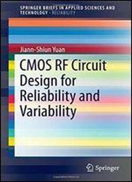 Cmos Rf Circuit Design For Reliability And Variability (springerbriefs In Applied Sciences And Technology)