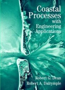 Coastal Processes With Engineering Applications (cambridge Ocean Technology Series)