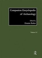 Companion Encyclopedia Of Archaeology (Routledge Companion Encyclopedias)