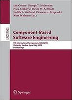 Component-Based Software Engineering: 9th International Symposium, Cbse 2006, Vasteras, Sweden, June 29 - July 1, 2006, Proceedings (Lecture Notes In Computer Science)
