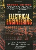 Comprehensive Dictionary Of Electrical Engineering, Second Edition
