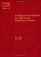 Computational Methods For Optimizing Distributed Systems, Volume 173 (Mathematics In Science And Engineering)
