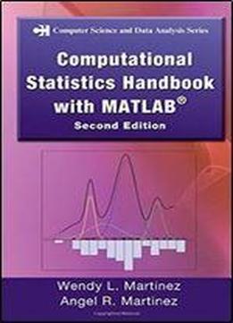Computational Statistics Handbook With Matlab, Second Edition (chapman & Hall/crc Computer Science & Data Analysis)