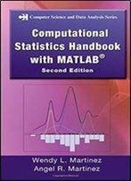 Computational Statistics Handbook With Matlab, Second Edition (Chapman & Hall/Crc Computer Science & Data Analysis)